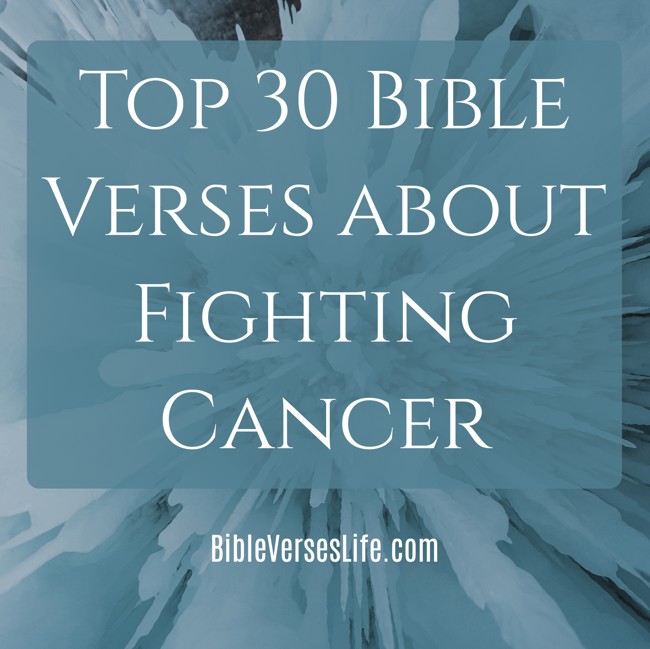 Top 30 Bible Verses about Fighting Cancer