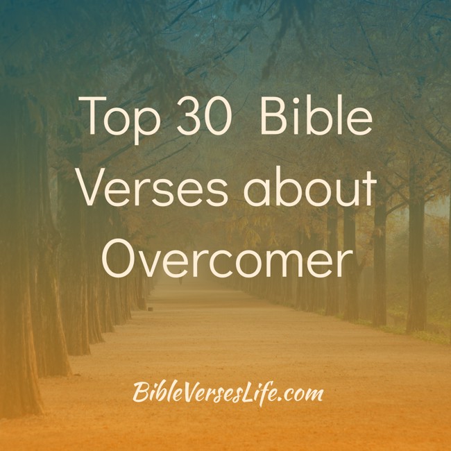 Top 30 Bible Verses about Overcomer