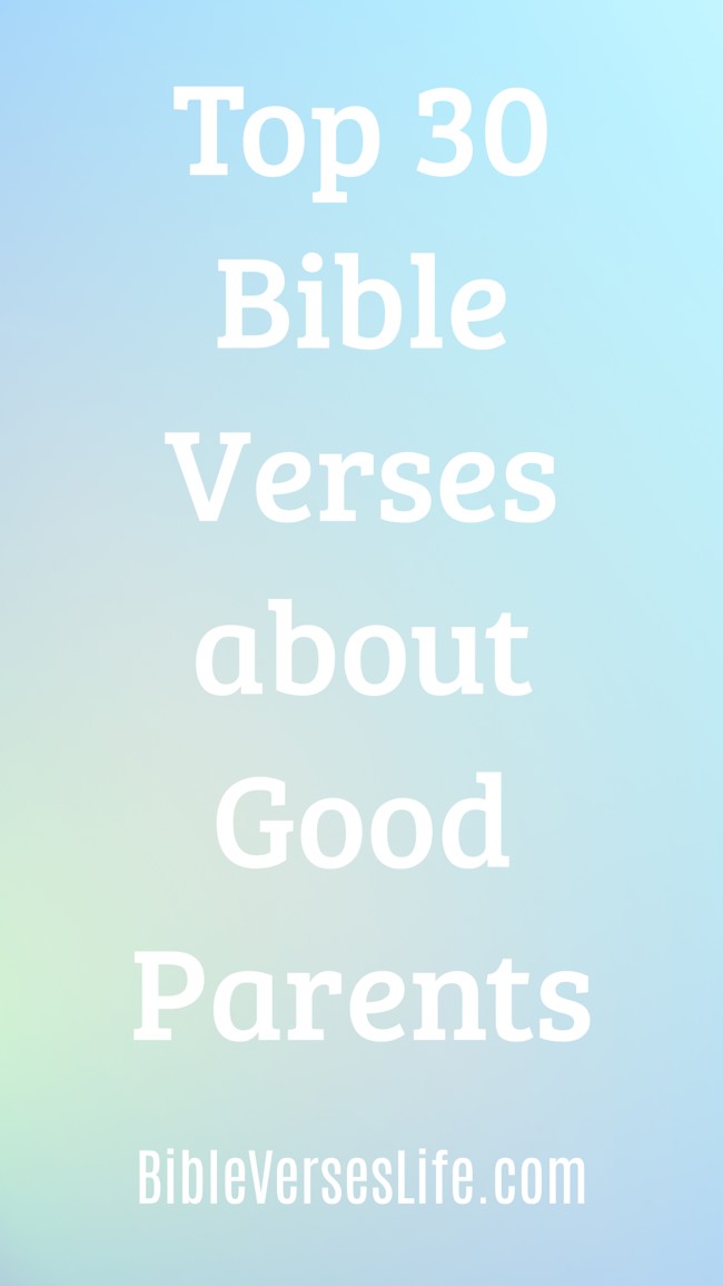 Top 30 Bible Verses about Good Parents