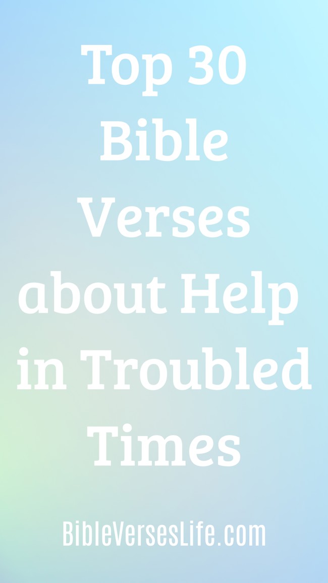 Top 30 Bible Verses about Help in Troubled Times