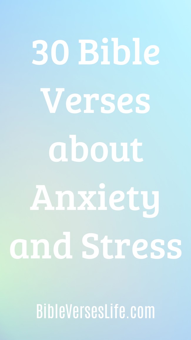 30 Bible Verses about Anxiety and Stress