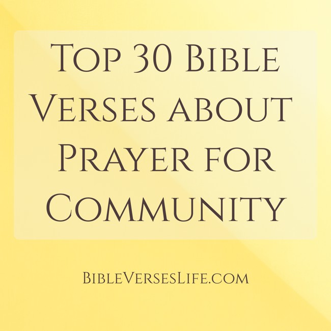 Top 30 Bible Verses about Prayer for Community