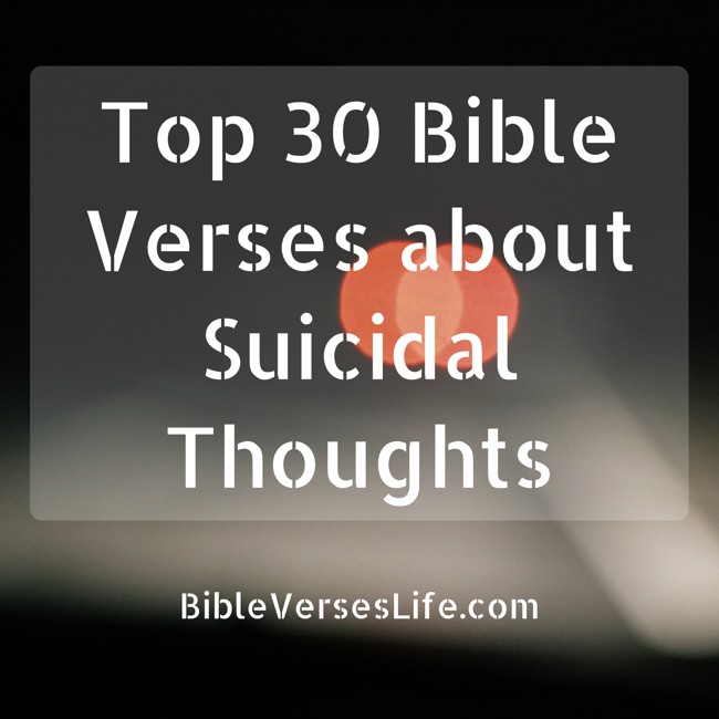 Top 30 Bible Verses about Suicidal Thoughts