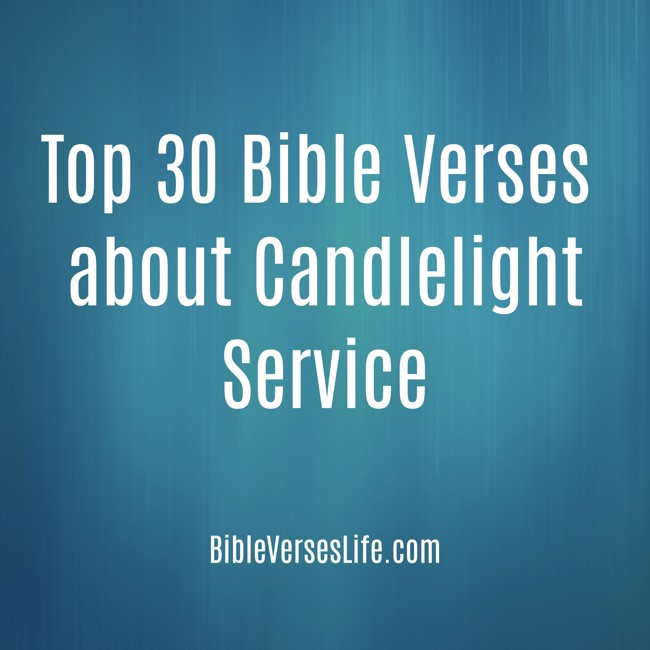 Top 30 Bible Verses about Candlelight Service