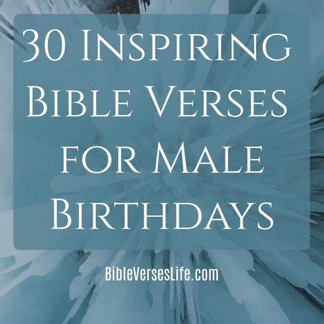 30 Inspiring Bible Verses for Male Birthdays