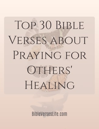 Top 30 Bible Verses about Praying for Others’ Healing