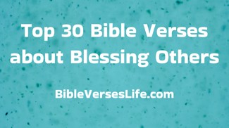 Top 30 Bible Verses about Blessing Others