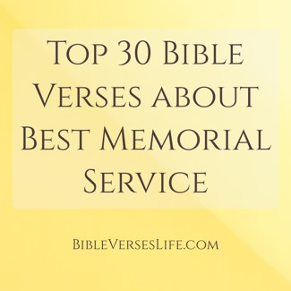 Top 30 Bible Verses about Best Memorial Service