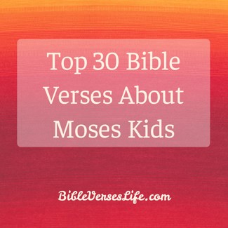 Top 30 Bible Verses About Moses Kids