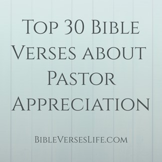 Top 30 Bible Verses about Pastor Appreciation