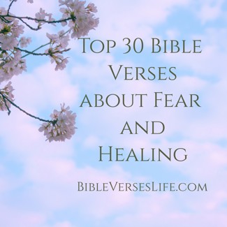 Top 30 Bible Verses about Fear and Healing