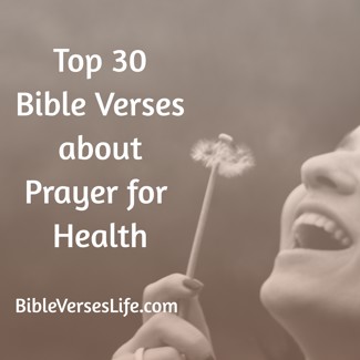 Top 30 Bible Verses about Prayer for Health