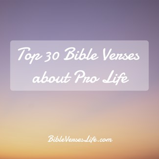 Top 30 Bible Verses about Pro Life