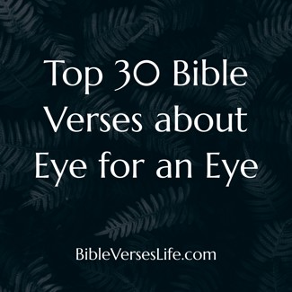 Top 30 Bible Verses about Eye for an Eye