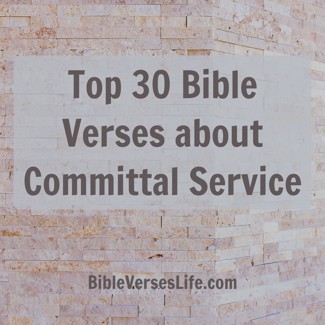 Top 30 Bible Verses about Committal Service
