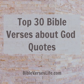 Top 30 Bible Verses about God Quotes