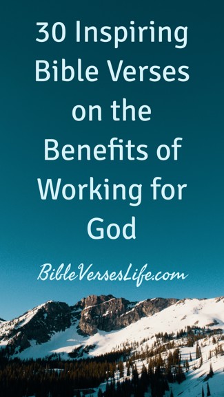30 Inspiring Bible Verses on the Benefits of Working for God