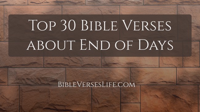 Top 30 Bible Verses about End of Days