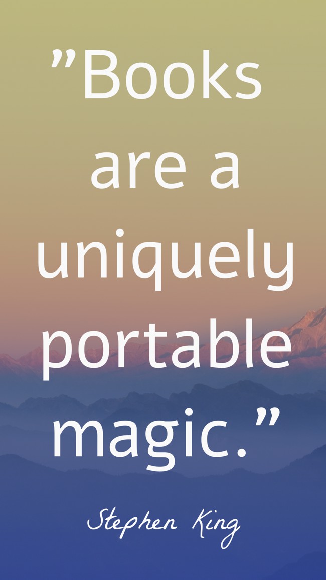 Books are a uniquely portable magic. - Stephen King