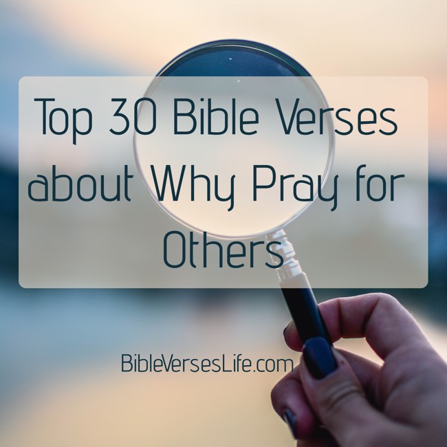 Top 30 Bible Verses about Why Pray for Others