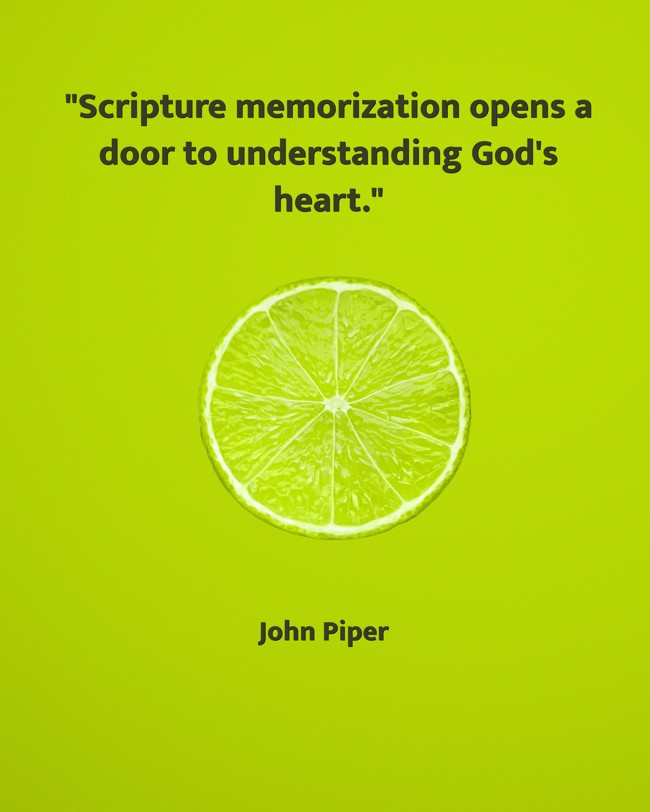  Scripture memorization opens a door to understanding God's heart.   - John Piper 