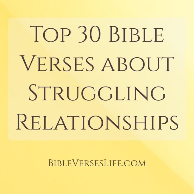 Top 30 Bible Verses about Struggling Relationships