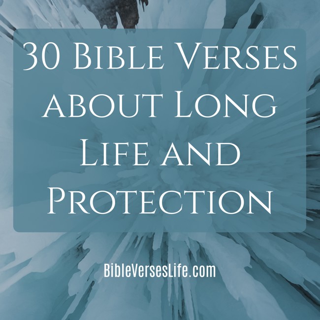 30 Bible Verses about Long Life and Protection