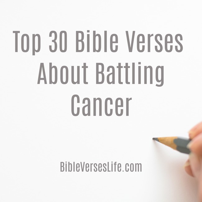 Top 30 Bible Verses About Battling Cancer