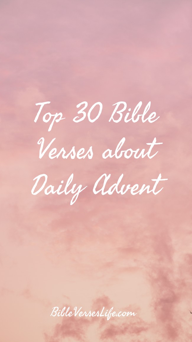 Top 30 Bible Verses about Daily Advent