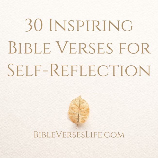 30 Inspiring Bible Verses for Self-Reflection