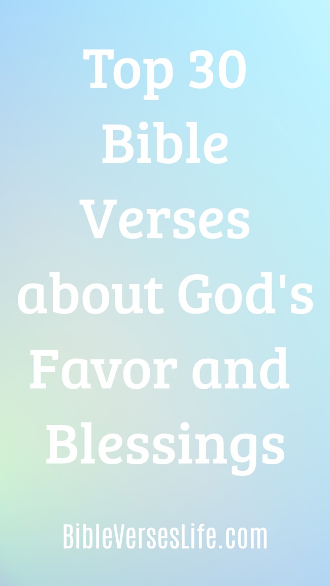 Top 30 Bible Verses about God’s Favor and Blessings