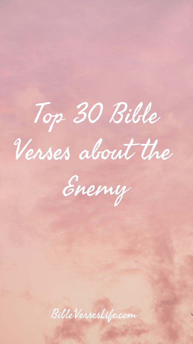 Top 30 Bible Verses about the Enemy