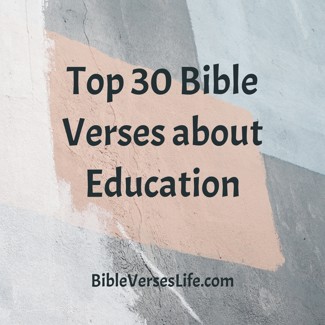 Top 30 Bible Verses about Education
