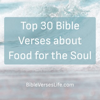 Top 30 Bible Verses about Food for the Soul