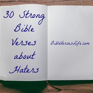 30 Strong Bible Verses about Haters