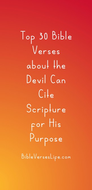Top 30 Bible Verses about the Devil Can Cite Scripture for His Purpose
