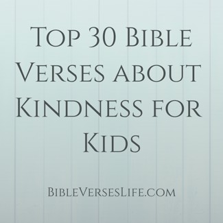 Top 30 Bible Verses about Kindness for Kids