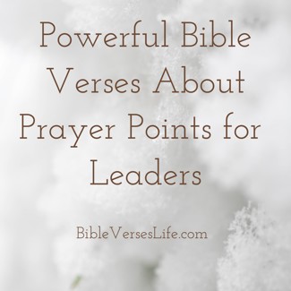 Powerful Bible Verses About Prayer Points for Leaders