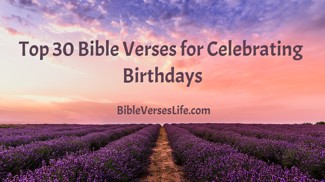 Top 30 Bible Verses for Celebrating Birthdays