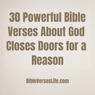 30 Powerful Bible Verses About God Closes Doors for a Reason