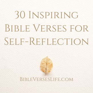 30 Inspiring Bible Verses for Self-Reflection