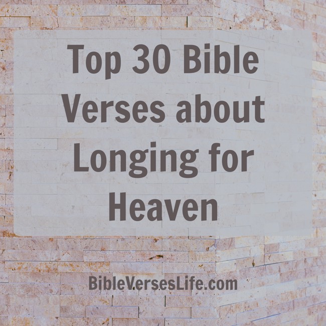 Top 30 Bible Verses about Longing for Heaven