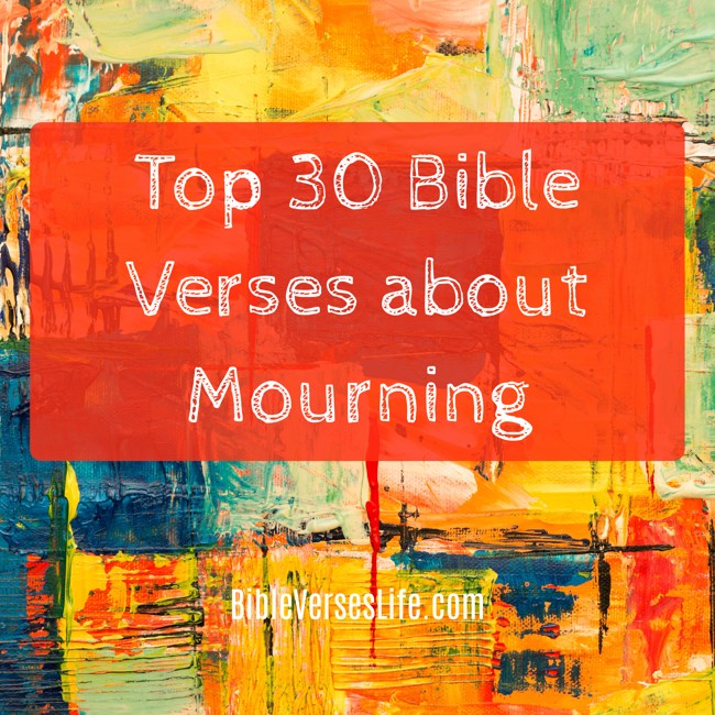 Top 30 Bible Verses about Mourning