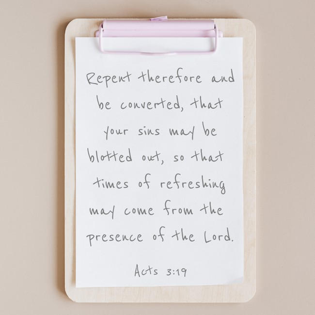 Repent therefore and be converted, that your sins may be blotted out, so that times of refreshing may come from the presence of the Lord. - Acts 3:19