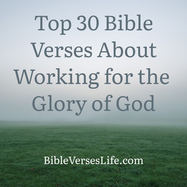 Top 30 Bible Verses About Working for the Glory of God