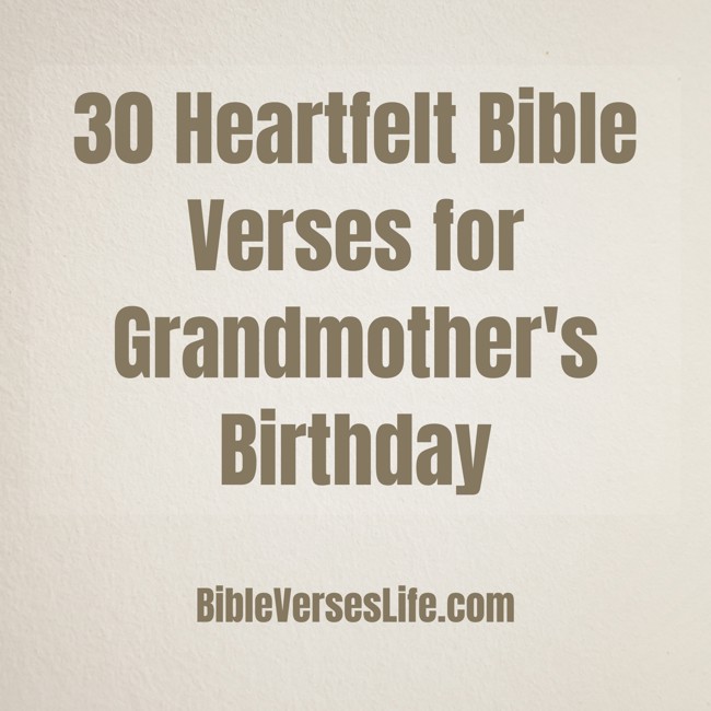 30 Heartfelt Bible Verses for Grandmother’s Birthday