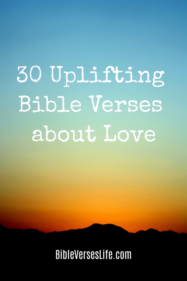 30 Uplifting Bible Verses about Love