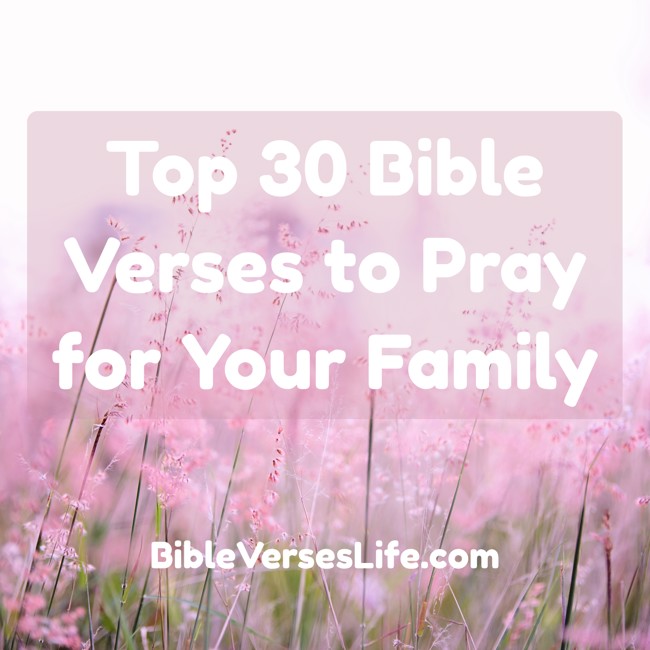 Top 30 Bible Verses to Pray for Your Family