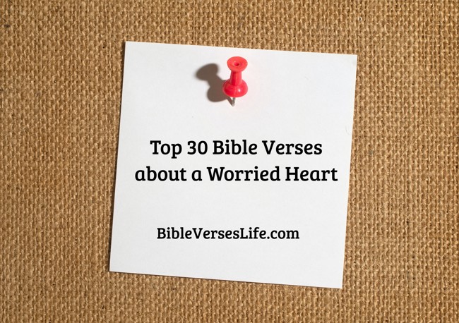 Top 30 Bible Verses about a Worried Heart