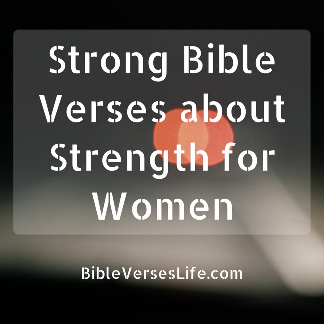 Strong Bible Verses about Strength for Women